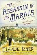 The Assassin in the Marais: A Victor Legris Mystery