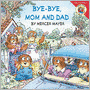 Bye-Bye, Mom and Dad (Little Critter Series)