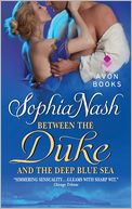 Between the Duke and the Deep Blue Sea by Sophia Nash: NOOK Book Cover