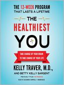 download The Healthiest You : Take Charge of Your Brain to Take Charge of Your Life book