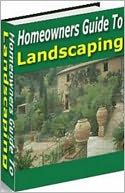 download eBook about Homeowners Guide To Landscaping - Organize and developing your yard for maximum use and pleasure.. book