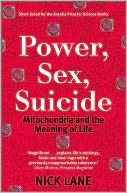 Power, Sex, Suicide: Mitochondria and the Meaning of Life