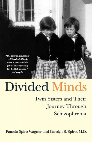Divided Minds: Twin Sisters and Their Journey Through Schizophrenia
