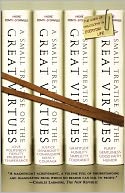 A Small Treatise on the Great Virtues: The Uses of Philosophy in Everyday Life