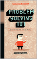 Problem Solving 101: A Simple Book for Smart People