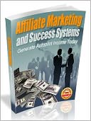 download Affiliate Marketing and Success Systems - Generate Autopilot Income Today (Brandd New) book
