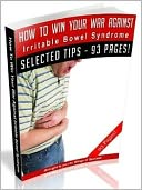 How To Win Your War Against Irritable Bowel Syndrome (Ultimate Collection)