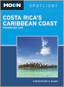 Moon Spotlight Costa Rica's Caribbean Coast: Including San Jose