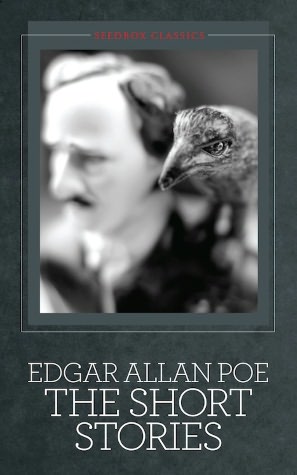 Edgar Allan Poe; The Short Stories [Illustrated]