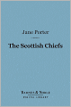 The Scottish Chiefs (Barnes & Noble Digital Library): And the Life of Sir William Wallace