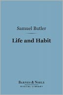 Life and Habit (Barnes & Noble Digital Library)