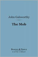The Mob (Barnes & Noble Digital Library): A Play in Four Acts