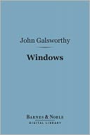 Windows (Barnes & Noble Digital Library): A Comedy in Three Acts for Idealists and Others