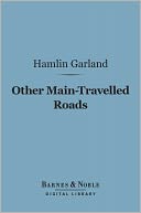 Other Main-Travelled Roads (Barnes & Noble Digital Library)