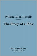 The Story of a Play (Barnes & Noble Digital Library)