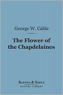 The Flower of the Chapdelaines (Barnes & Noble Digital Library)