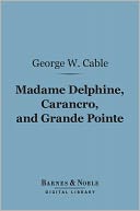 Madame Delphine, Carancro, and Grande Pointe (Barnes & Noble Digital Library)