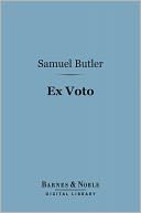 Ex Voto (Barnes & Noble Digital Library): An Account of the Sacro Monte Or New Jerusalem at Varallo-Sesia
