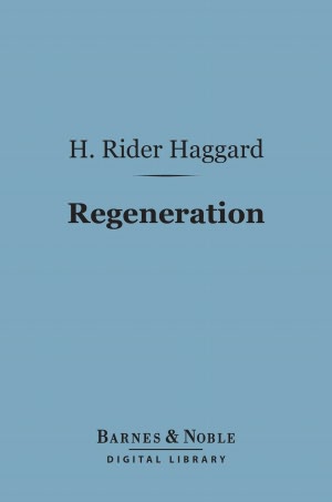 Regeneration : Being an Account of the Social Work of the Salvation Army in Great Britain