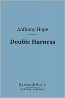 Double Harness (Barnes & Noble Digital Library)