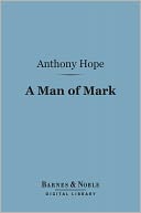 A Man of Mark (Barnes & Noble Digital Library)