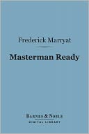 Masterman Ready (Barnes & Noble Digital Library): Or the Wreck of the 