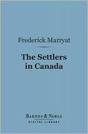 The Settlers in Canada (Barnes & Noble Digital Library)