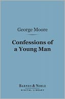 Confessions of a Young Man (Barnes & Noble Digital Library)