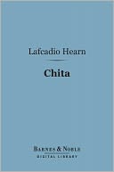 Chita (Barnes & Noble Digital Library): A Memory of Last Island