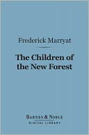 The Children of the New Forest (Barnes & Noble Digital Library)