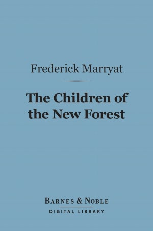 The Children of the New Forest (Barnes & Noble Digital Library)