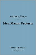 Mrs. Maxon Protests (Barnes & Noble Digital Library)