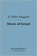 download Moon of Israel (Barnes & Noble Digital Library) : A Tale of the Exodus book