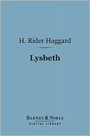 Lysbeth (Barnes & Noble Digital Library): A Tale of the Dutch