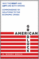 American Gridlock: Why the Right and Left Are Both Wrong - Commonsense 101 Solutions to the Economic Crises