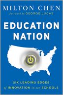 Education Nation: Six Leading Edges of Innovation in our Schools