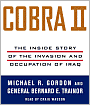 Cobra II: The Inside Story of the Invasion and Occupation of Iraq
