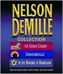 The Nelson DeMille Collection: Volume 1: The Gold Coast, Spencerville, and By the Rivers of Babylon