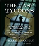 The Last Tycoons: The Secret History of Lazard Freres & Co.