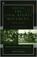 Debating the Civil Rights Movement, 1945-1968