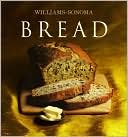 Williams-Sonoma Collection: Bread (Williams Sonoma Collection Series)