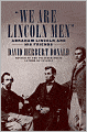 We Are Lincoln Men: Abraham Lincoln and His Friends