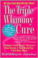The Triple Whammy Cure: The Breakthrough Women's Health Program for Feeling Good Again in 3 Weeks