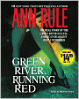 Green River, Running Red: The Real Story of the Green River Killer--America's Deadliest Serial Murderer