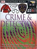 Crime and Detection (Eyewitness Books Series)