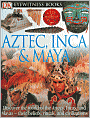Aztec, Inca, and Maya (Eyewitness Books Series)