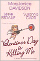 Valentine's Day Is Killing Me