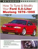 How to Tune and Modify Your Ford 5.0-Liter Mustang 1979-1995