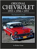 Original Chevrolet 1955-1956-1957: The Restorer's Guide (Original Series)