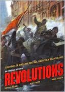 The Timechart History of Revolutions: 3,000 Years of Rebellion, Civil War, and Revolutionary Change